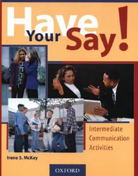 Paperback Have Your Say!: Intermediate Communication Activities Student Book
