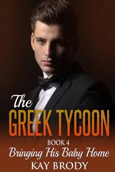 Bringing His Baby Home - Book #4 of the Greek Tycoon