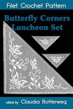 Paperback Butterfly Corners Luncheon Set Filet Crochet Pattern: Complete Instructions and Chart Book