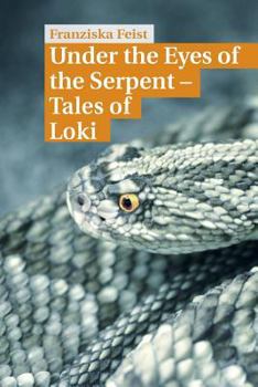 Paperback Under the Eyes of the Serpent: Tales of Loki Book