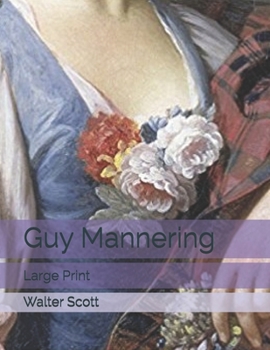 Guy Mannering: Large Print