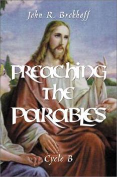 Paperback Preaching the Parables, Cycle B Book