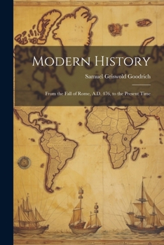 Paperback Modern History: From the Fall of Rome, A.D. 476, to the Present Time Book