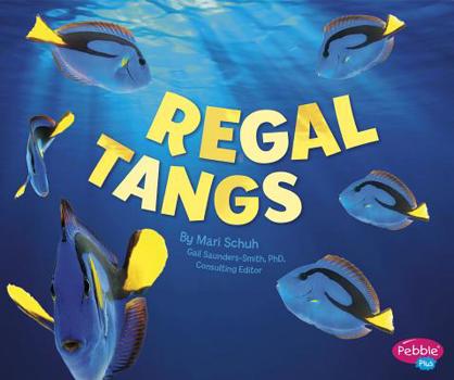 Regal Tangs - Book  of the Pebble Plus: Sea Life