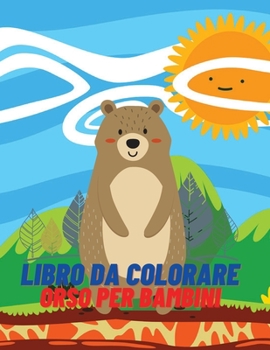 Paperback Libro da colorare orso per bambini: Libro da colorare e attività per ragazze e ragazzi dai 4 agli 8 anni [Italian] Book