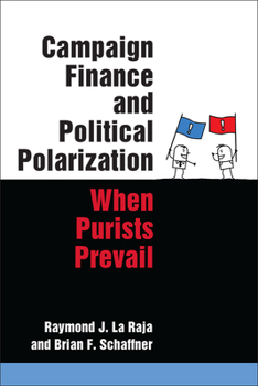 Paperback Campaign Finance and Political Polarization: When Purists Prevail Book