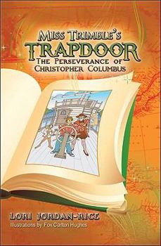 Hardcover The Perseverance of Christopher Columbus (Miss Trimble's Trapdoor) Book