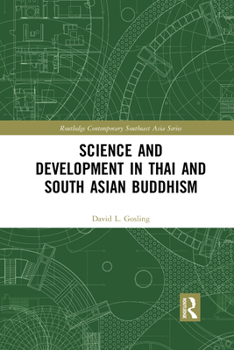 Science and Development in Thai and South Asian Buddhism - Book  of the Routledge Contemporary Southeast Asia Series