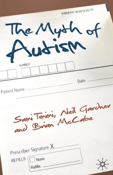Paperback The Myth of Autism: Medicalising Men's and Boys' Social and Emotional Competence Book