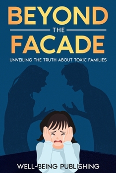 Paperback Beyond the Facade: Unveiling the Truth About Toxic Families Book