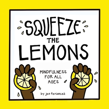 Paperback Squeeze the Lemons: Mindfulness for All Ages Book