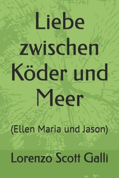 Paperback Liebe zwischen Köder und Meer: (Ellen Maria und Jason) [German] Book