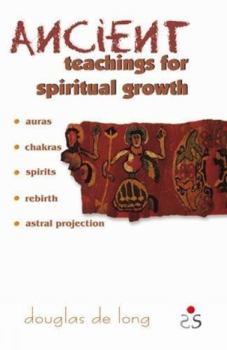 Paperback Ancient Teachings for Spiritual Growth: Auras, Chakras, Spirits, Rebirth, Astral Projection Book