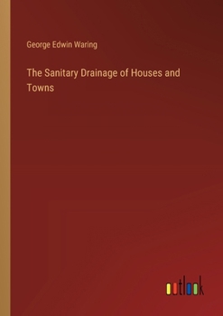 Paperback The Sanitary Drainage of Houses and Towns Book