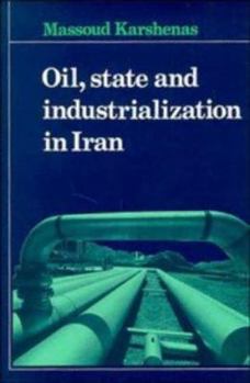 Hardcover Oil, State and Industrialization in Iran Book
