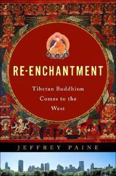 Hardcover Re-Enchantment: Tibetan Buddhism Comes to the West Book