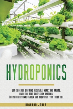 Paperback Hydroponics: 2-in-1 DIY guide for growing vegetable, herbs and fruits. learn the best cultivation systems. For your personal garden Book
