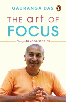 Paperback The Art of Focus: Through 40 Yoga Stories Book
