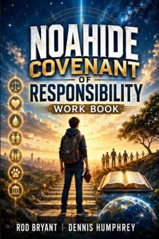 Noahide Covenant of Responsibility Work Book: For Noahide Youth at Age Thirteen