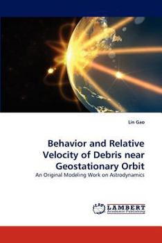 Paperback Behavior and Relative Velocity of Debris Near Geostationary Orbit Book