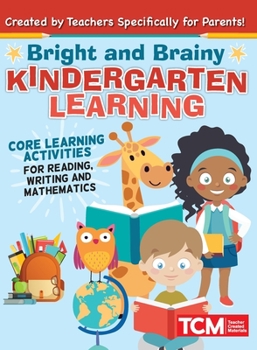 Paperback Bright and Brainy Kindergarten Learning: For Kids Age 4-6: Core Learning Activities for Reading, Writing and Mathematics Book