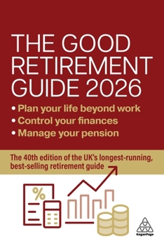 Hardcover The Good Retirement Guide 2026: Manage Your Pension, Control Your Finances, Plan Your Life Beyond Work Book