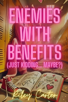 Paperback Enemies with Benefits (Just Kidding... Maybe?) Book