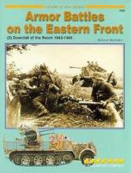 Armour Battles on the Eastern Front: Downfall of the Reich 1943-1945 v. 2 - Book #7020 of the Armor At War