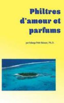 Paperback Philtres d'amour et parfums [French] Book