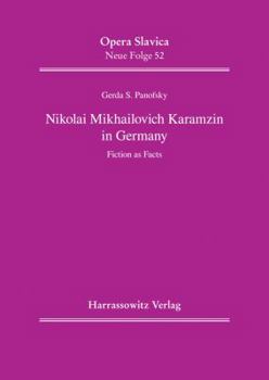 Nikolai Mikhailovich Karamzin in Germany: Fiction as Facts