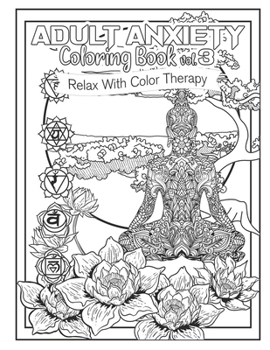 Paperback Adult Anxiety Coloring Book 3: Relax with Color Therapy Book