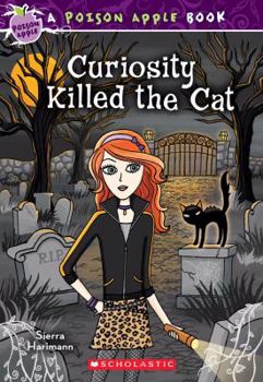 Curiosity Killed the Cat - Book #7 of the Poison Apple