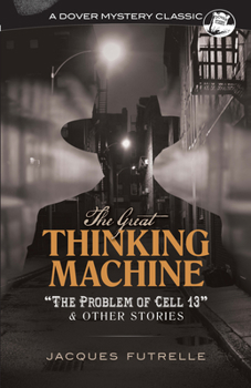 Paperback The Great Thinking Machine: The Problem of Cell 13 and Other Stories Book