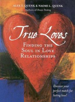 Paperback True Loves: Finding the Soul in Love Relationships Book