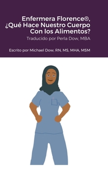 Hardcover Enfermera Florence(R), ¿Qué Hace Nuestro Cuerpo Con los Alimentos? [Spanish] Book