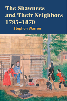 Paperback The Shawnees and Their Neighbors, 1795-1870 Book