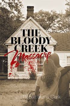 Paperback The Bloody Creek Massacre Book