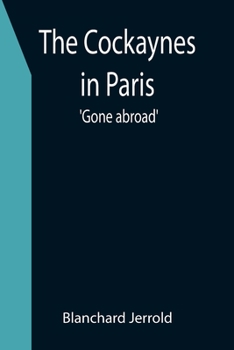 Paperback The Cockaynes in Paris; 'Gone abroad' Book