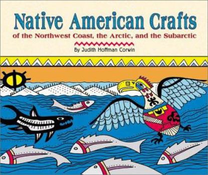 Paperback Native American Crafts of the Northwest Coast, the Arctic, and the Subarctic Book