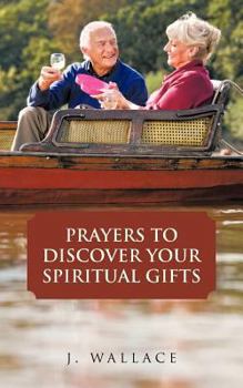 Paperback Prayers to Discover Your Spiritual Gifts Book