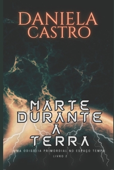 Paperback Marte Durante a Terra: Uma Odisseia Primordial no Espaço-Tempo [Portuguese] Book