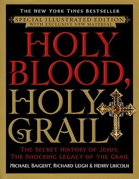 Hardcover Holy Blood, Holy Grail: The Secret History of Jesus, the Shocking Legacy of the Grail Book