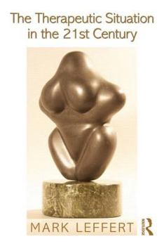 Paperback The Therapeutic Situation in the 21st Century Book