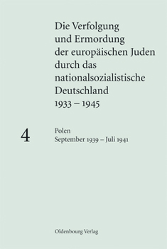 Hardcover Die Verfolgung und Ermordung der europäischen Juden durch das nationalsozialistische Deutschland 1933-1945, BAND 4, Polen September 1939 - Juli 1941 [German] Book