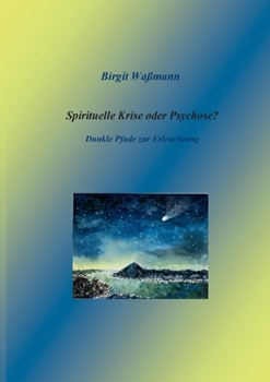 Paperback Spirituelle Krise oder Psychose?: Dunkle Pfade zur Erleuchtung [German] Book