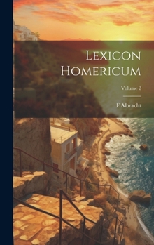 Hardcover Lexicon Homericum; Volume 2 [Greek, Ancient (To 1453)] Book