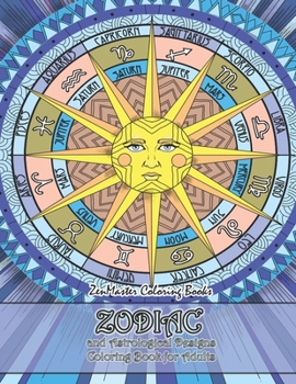 Paperback Zodiac and Astrological Designs Coloring Book for Adults: An Adult Coloring Book of Zodiac Designs and Astrology for Stress Relief and Relaxation Book