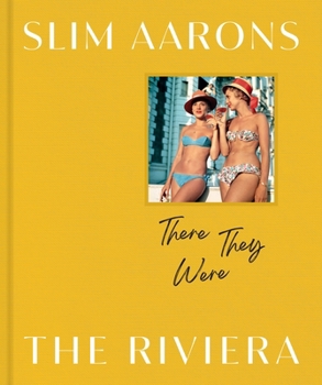 Hardcover Slim Aarons: There They Were: The Riviera Book