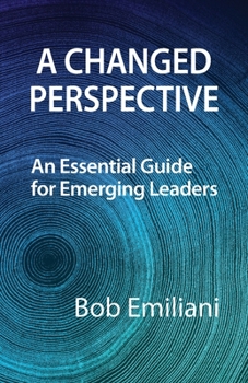 Paperback A Changed Perspective: An Essential Guide for Emerging Leaders Book