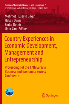 Country Experiences in Economic Development, Management and Entrepreneurship: Proceedings of the 17th Eurasia Business and Economics Society Conference